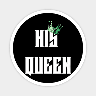 HIS QUEEN T-SHIRT Magnet